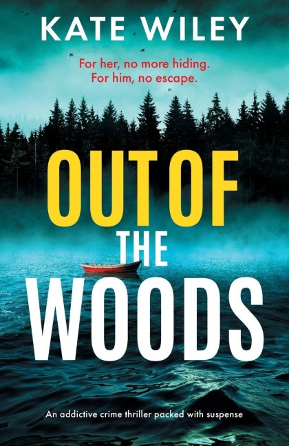 Out of the Woods: An Addictive Crime Thriller Packed with Suspense