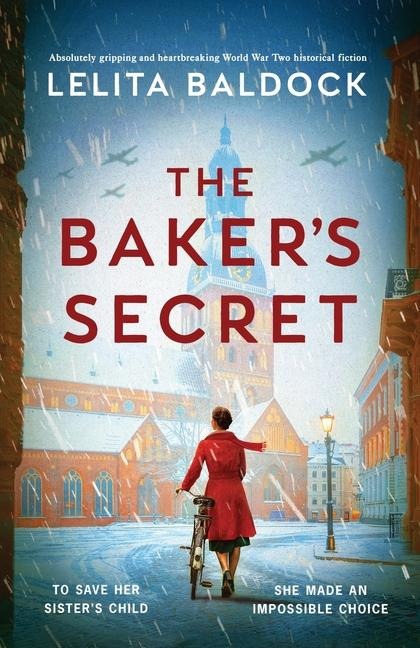 The Baker's Secret: Absolutely Gripping and Heartbreaking World War Two Historical Fiction