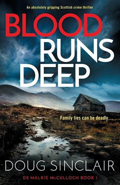 Blood Runs Deep: An Absolutely Gripping Scottish Crime Thriller