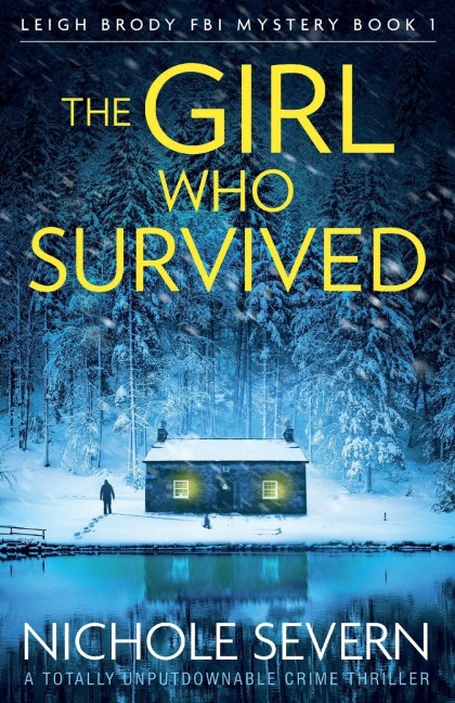 The Girl Who Survived: A Totally Unputdownable Crime Thriller