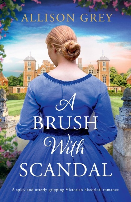 A Brush with Scandal: A Spicy and Utterly Gripping Victorian Historical Romance