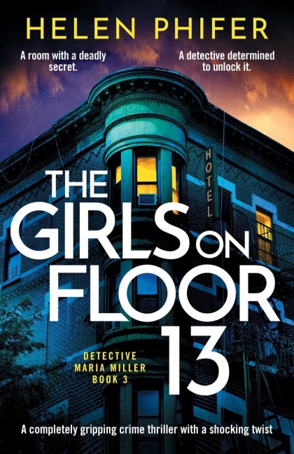 The Girls on Floor 13: A Completely Gripping Crime Thriller with a Shocking Twist