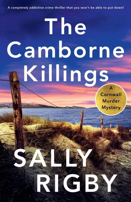 The Camborne Killings: A Completely Addictive Crime Thriller That You Wont Be Able to Put Down!