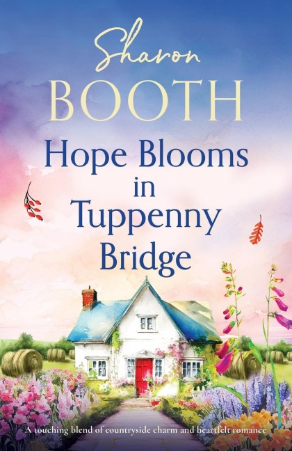 Hope Blooms in Tuppenny Bridge: A Touching Blend of Countryside Charm and Heartfelt Romance