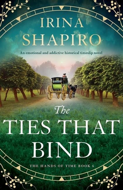 The Ties That Bind: An Emotional and Addictive Historical Timeslip Novel