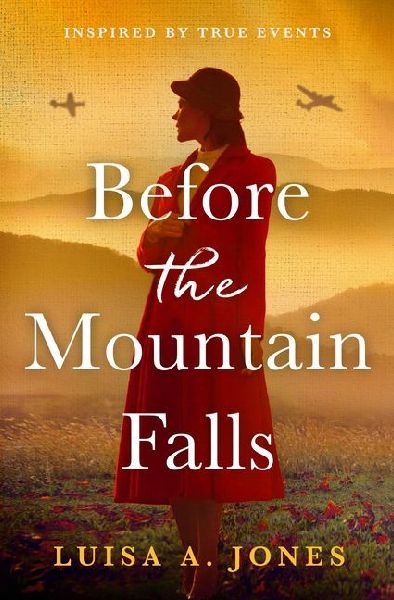 Before the Mountain Falls: Captivating and Emotional World War Two Historical Fiction