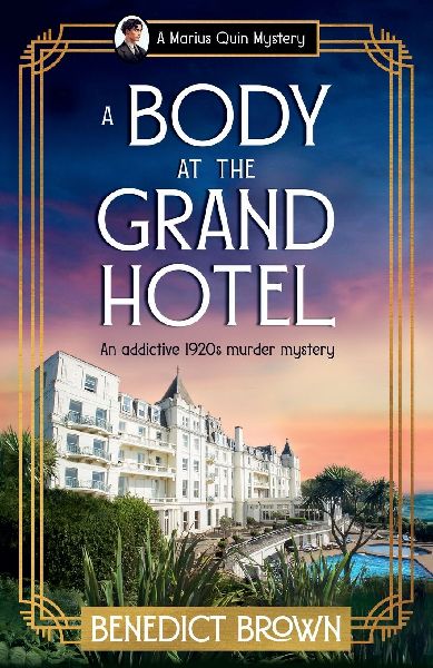 A Body at the Grand Hotel: An Addictive 1920s Murder Mystery