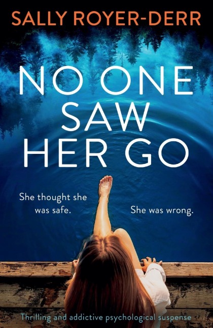 No One Saw Her Go: Thrilling and Addictive Psychological Suspense