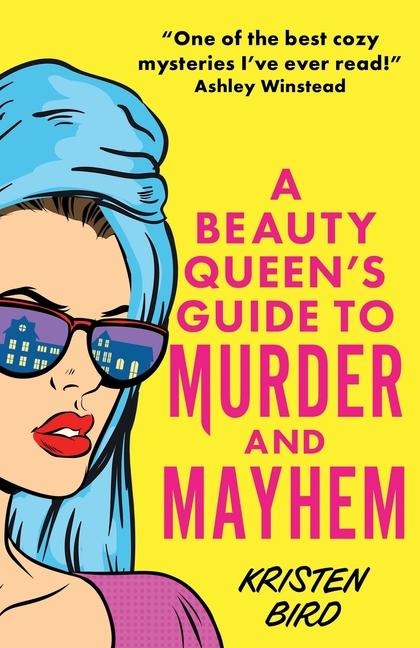 A Beauty Queens Guide to Murder and Mayhem