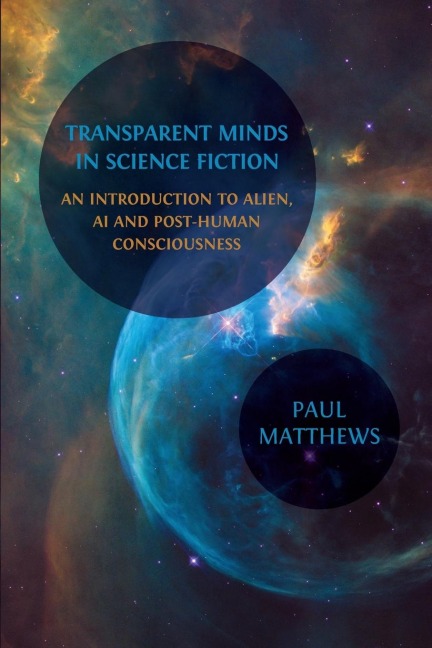 Transparent Minds in Science Fiction: An Introduction to Alien, AI and Post-Human Consciousness