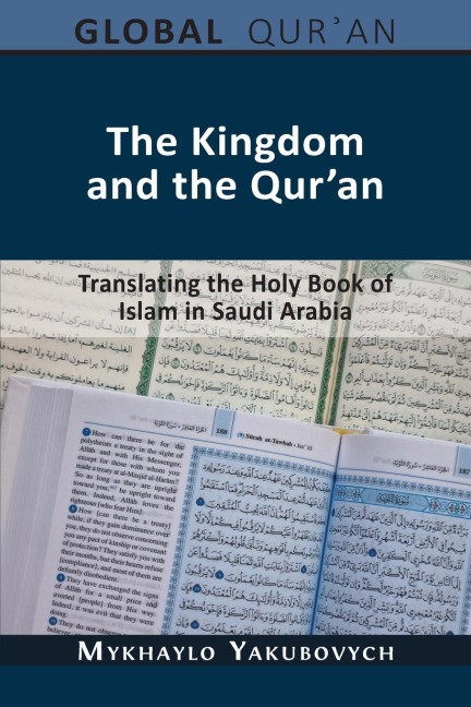 The Kingdom and the Quran: Translating the Holy Book of Islam in Saudi Arabia