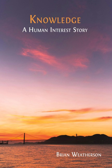 Knowledge: A Human Interest Story