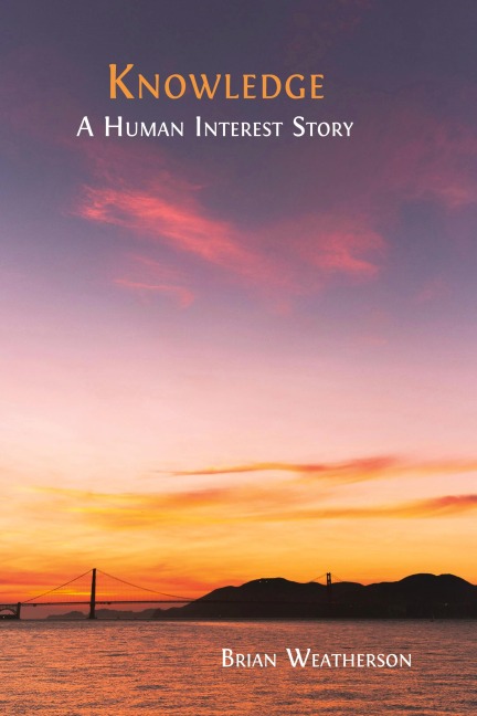 Knowledge: A Human Interest Story