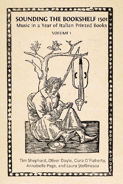 Sounding the Bookshelf 1501: Music in a Year of Italian Printed Books