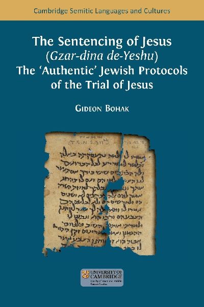 The Sentencing of Jesus (Gzar-dina de-Yeshu): The Authentic Jewish Protocols of the Trial of Jesus