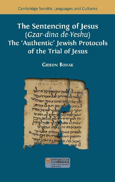 The Sentencing of Jesus (Gzar-dina de-Yeshu): The 'Authentic' Jewish Protocols of the Trial of Jesus