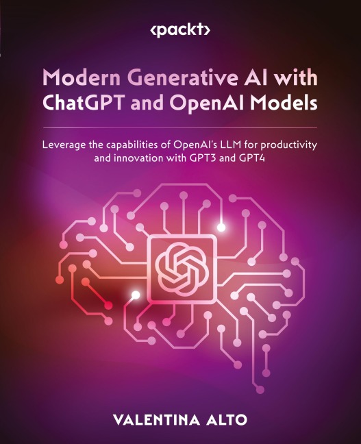 Modern Generative AI with ChatGPT and OpenAI Models: Leverage the capabilities of OpenAIs LLM for productivity and innovation with GPT3 and GPT4