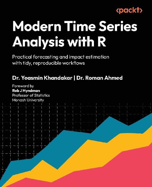 Modern Time Series Analysis with R: Practical forecasting and impact estimation with tidy, reproducible workflows