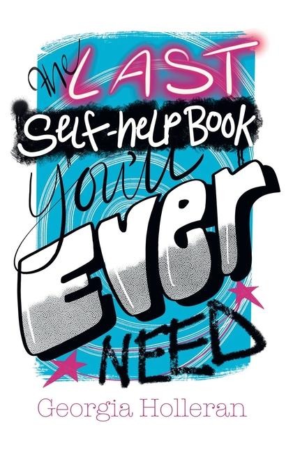 The Last Self-Help Book Youll Ever Need