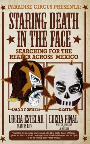 Staring Death in the Face Searching for The Reaper Across Mexico