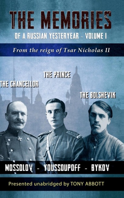 The Memories of a Russian Yesteryear - Volume I: From the reign of Nicholas II
