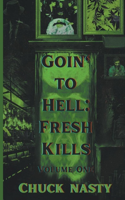 Goin to Hell: Fresh Kills Volume One