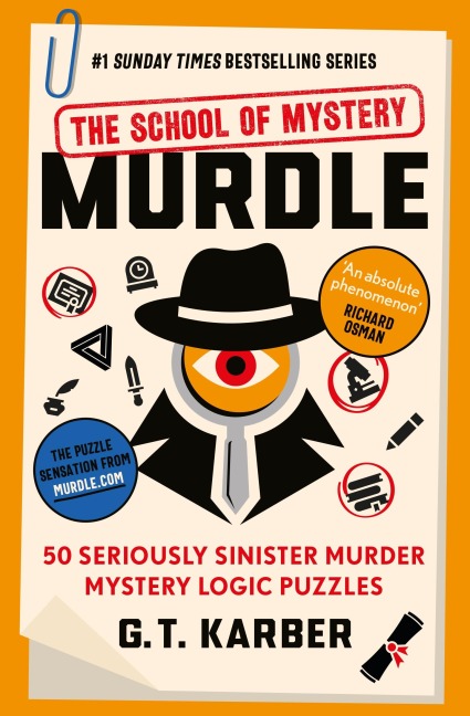 Murdle: The School of Mystery: 50 Seriously Sinister Murder Mystery Logic Puzzles (Book 4)