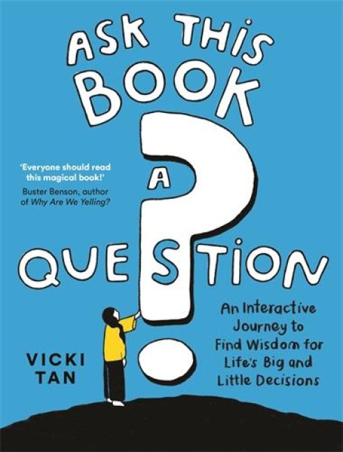 Ask This Book a Question: An Interactive Journey to Find Wisdom for Lifes Big and Little Decisions