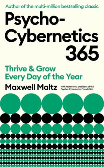 Psycho-Cybernetics 365: Thrive and Grow Every Day of the Year