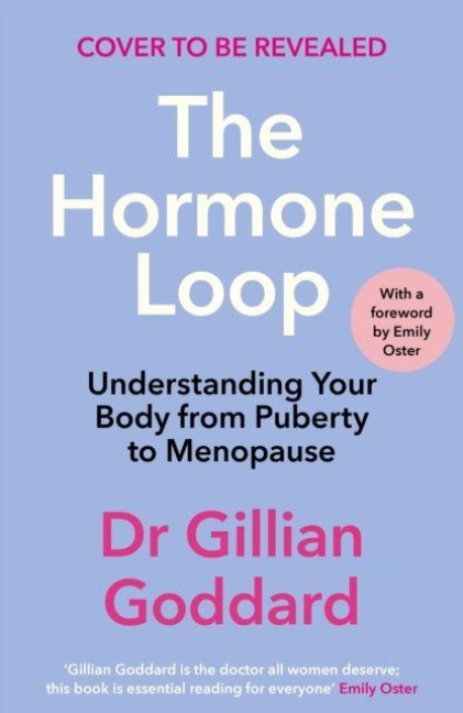 The Hormone Loop: Understanding Your Body from Puberty to Menopause and Beyond