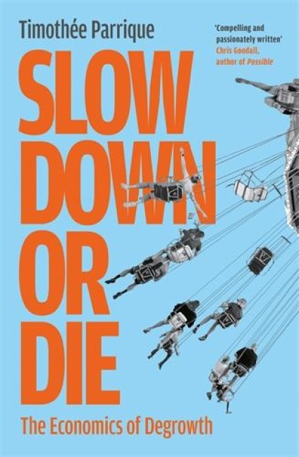 Slow Down or Die: The Economics of Degrowth