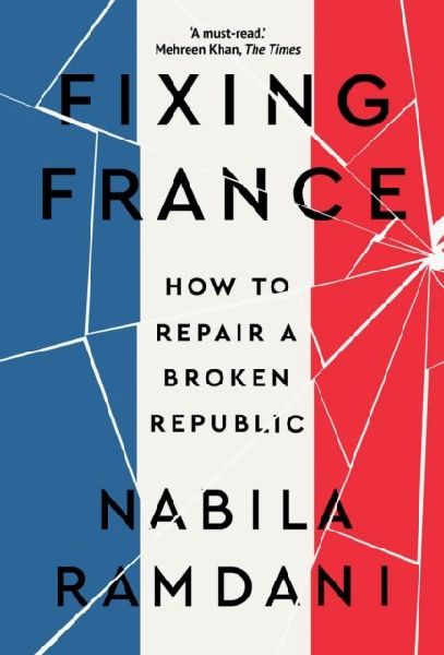 Fixing France: How to Repair a Broken Republic