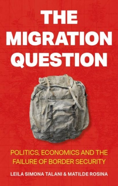 The Migration Question: Politics, Economics and the Failure of Border Security