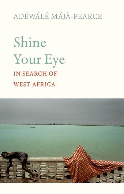 Shine Your Eye: In Search of West Africa