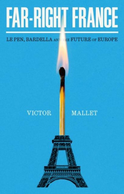 Far-Right France: Le Pen, Bardella and the Future of Europe