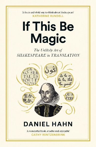 If This Be Magic: The Unlikely Art of Shakespeare in Translation