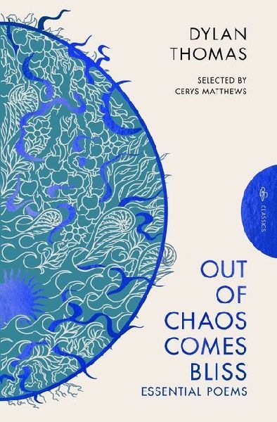 Out of Chaos Comes Bliss: Essential Poems