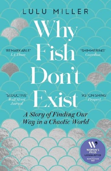 Why Fish Don't Exist: A Story of Loss, Love and the Hidden Order of Life