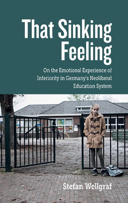 That Sinking Feeling: On the Emotional Experience of Inferiority in Germany's Neoliberal Education System