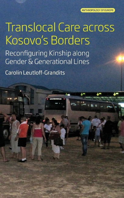 Translocal Care across Kosovos Borders: Reconfiguring Kinship along Gender and Generational Lines