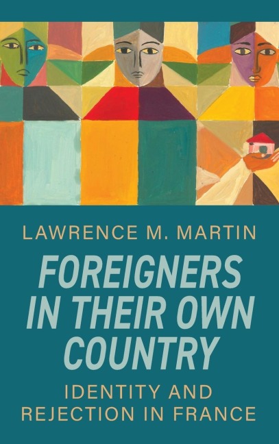 Foreigners in Their Own Country: Identity and Rejection in France