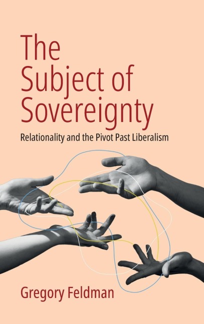 The Subject of Sovereignty: Relationality and the Pivot Past Liberalism