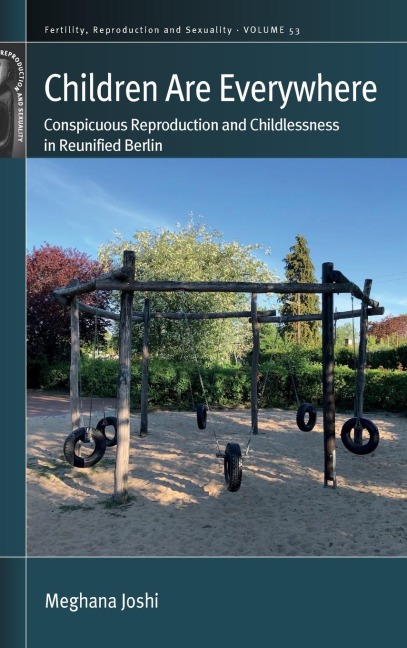 Children are Everywhere: Conspicuous Reproduction and Childlessness in Reunified Berlin