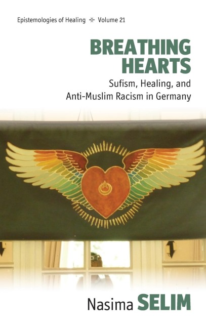 Breathing Hearts: Sufism, Healing, and Anti-Muslim Racism in Germany