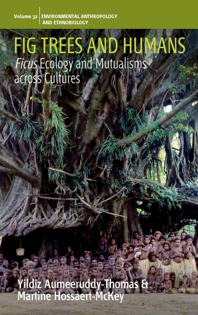 Fig Trees and Humans: Ficus Ecology and Mutualisms across Cultures