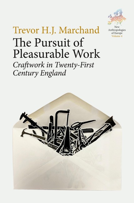The Pursuit of Pleasurable Work: Craftwork in Twenty-First Century England
