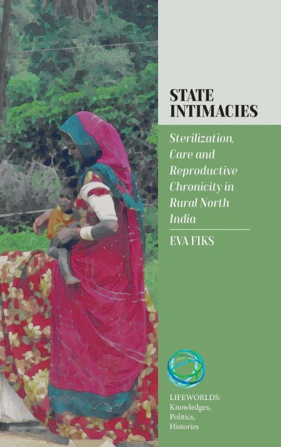 State Intimacies: Sterilization, Care and Reproductive Chronicity in Rural North India
