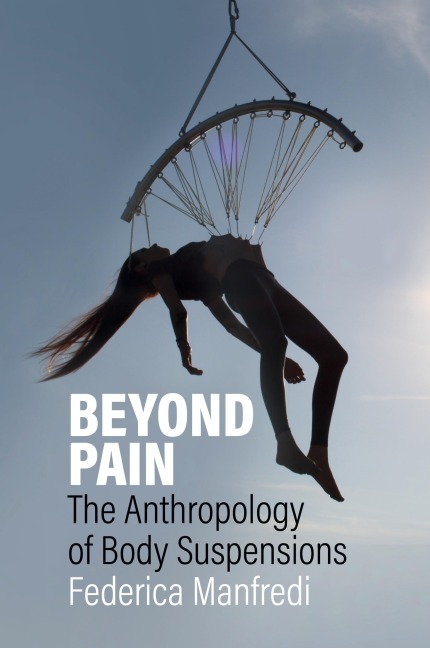 Beyond Pain: The Anthropology of Body Suspensions