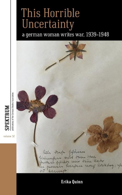 This Horrible Uncertainty: A German Woman Writes War, 1939-1948