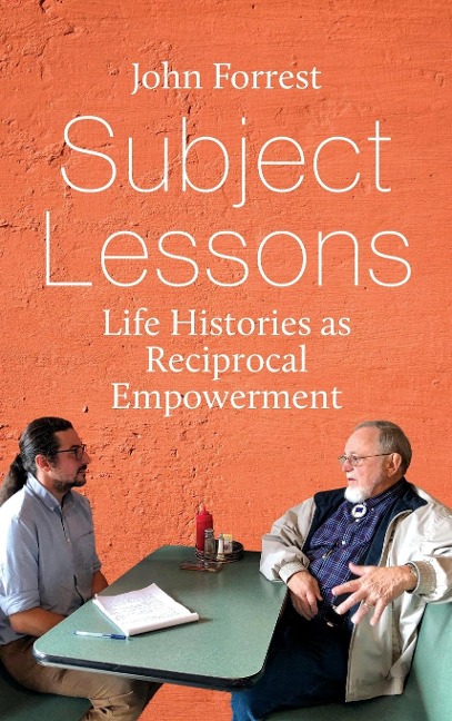 Subject Lessons: Life Histories as Reciprocal Empowerment